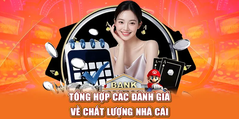 Tổng hợp các đánh giá về chất lượng nhà cái